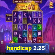 handicap 2.25